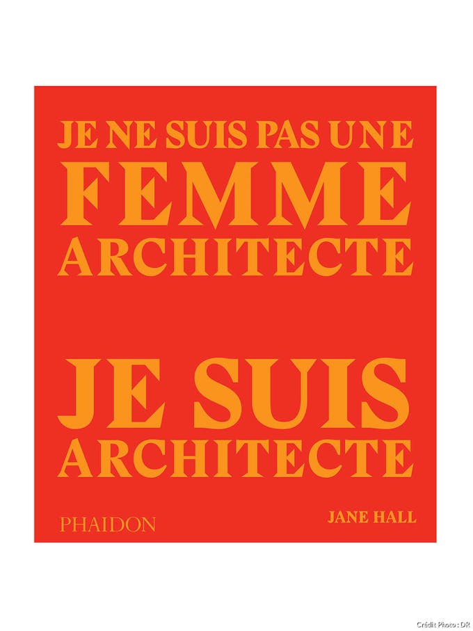je ne suis pas une femme architecte je suis architecte